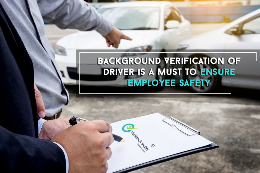 Background Verification of Driver is a must to ensure employee saftey - Verifitech