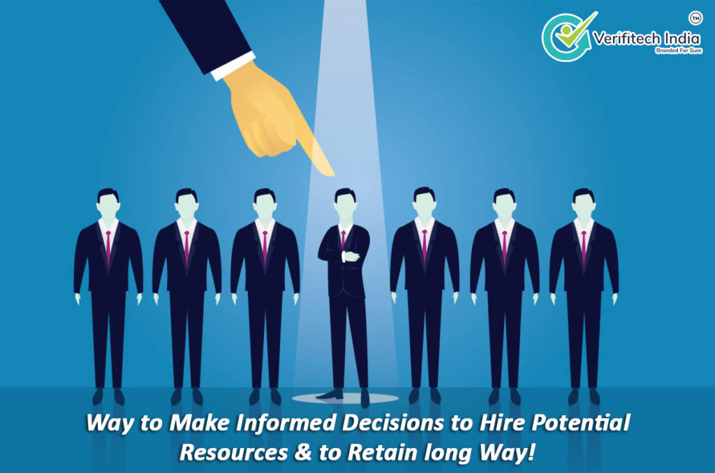 Way to make informed decisions to hire potential resource & to retain long way! - Verifitech