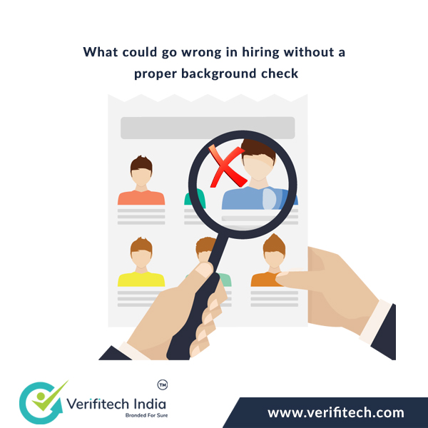 what could go wrong in hiring with our a proper background check - Verifitech