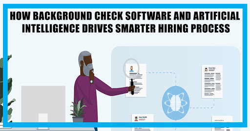How Background Check Software and Artificial Intelligence Drives Smarter Hiring process - Verifitech
